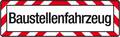 Warnschild Baustellenfahrzeug